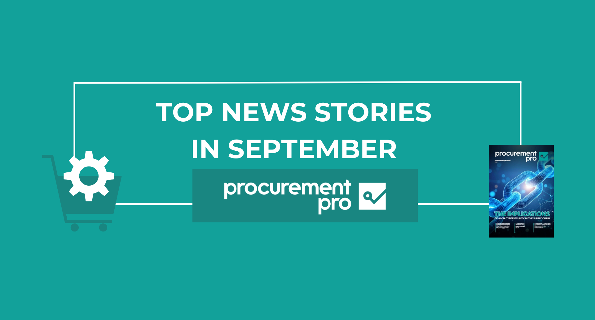 Procurement Pro takes a look at the top news stories from September 2025